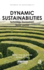 Image for Dynamic sustainabilities  : technology, environment, social justice