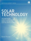 Image for Solar technology  : the Earthscan expert guide to using solar energy for heating, cooling and electricity