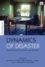Image for Dynamics of disaster  : lessons on risk, response, and recovery