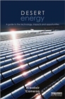 Image for Desert energy  : a guide to the technology, impacts and opportunities