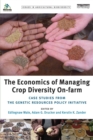 Image for The economics of managing crop diversity on-farm  : case studies from the Genetic Resources Policy Initiative