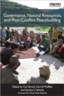Image for Governance, natural resources, and post-conflict peacebuilding