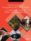 Image for The economics of ecosystems and biodiversity in local and regional policy and management