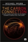 Image for The carbon connection  : climate change solutions for our energy, economic and geopolitical challenges