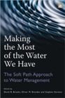 Image for Making the most of the water we have  : the soft path approach to water management