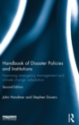 Image for Handbook of disaster policies and institutions  : improving emergency management and climate change adaptation