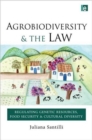 Image for Agrobiodiversity and the law  : regulating genetic resources, food security and cultural diversity