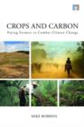 Image for Crops and carbon  : paying farmers to combat climate change