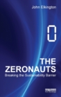 Image for The zeronauts  : breaking the sustainability barrier