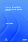 Image for Beyond smart cities  : how cities network, learn and innovate