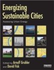 Image for Energizing sustainable cities  : assessing urban energy