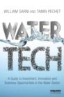 Image for Water tech  : a guide to investment, innovation and business opportunities in the water sector
