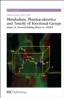 Image for Metabolism, pharmacokinetics and toxicity of functional groups  : impact of the building blocks of medicinal chemistry in ADMET