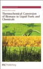 Image for Thermochemical conversion of biomass to liquid fuels and chemicals