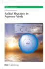 Image for Radical Reactions in Aqueous Media