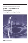 Image for Water contamination emergencies  : monitoring, understanding and acting