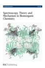 Image for Spectroscopy, Theory and Mechanism in Bioinorganic Chemistry : Faraday Discussions No 148