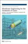 Image for Membrane engineering for the treatment of gasesVolume 2,: Gas-separation problems combined with with membrane reactors