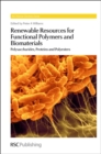 Image for Renewable resources for functional polymers and biomaterials  : polysaccharides, proteins and polyesters