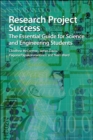 Image for Research project success  : the essential guide for science and engineering students