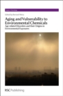 Image for Aging and vulnerability to environmental chemicals  : age-related disorders and their origins in environmental exposures