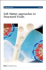Image for Soft matter approaches to structured foods