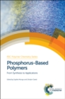 Image for Phosphorus-based polymers  : from synthesis to applications