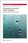 Image for Photoelectrochemical Water Splitting : Materials, Processes and Architectures