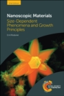 Image for Nanoscopic materials  : size-dependent phenomena and growth principles