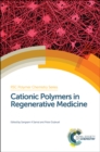 Image for Cationic polymers in regenerative medicine  : methods and applications