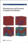 Image for Mesostructure and Dynamics in Liquids and Solutions