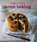 Image for Meg Rivers home baking  : recipes from the Meg Rivers Artisan Bakery