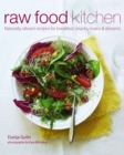 Image for Raw food kitchen  : naturally vibrant recipes for breakfast, snacks, mains &amp; desserts