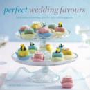Image for Perfect wedding favours  : delectable homemade gifts for your wedding guests