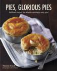 Image for Pies, glorious pies  : brilliant recipes for mouth-wateringly tasty pies