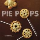 Image for Pie pops  : miniature sweet and savory pies for all occasions
