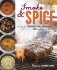 Image for Smoke &amp; spice  : recipes for seasonings, rubs, marinades, brines, glazes &amp; butters