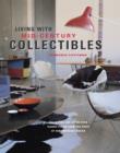 Image for Living with mid-century collectibles  : classic pieces from the birth of contemporary design