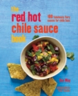 Image for The Red Hot Chile Sauce Book