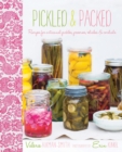 Image for Pickled &amp; packed  : recipes for artisanal pickles, preserves, relishes &amp; cordials