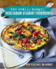 Image for The really hungry vegetarian student cookbook  : how to eat well on a budget