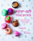 Image for Super-cute macarons  : bake and decorate delicious treats for any occasion
