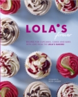 Image for Lola&#39;s forever  : recipes for cupcakes, cakes and bars with love from the Lola&#39;s bakers