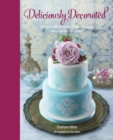 Image for Deliciously decorated  : over 40 delectable recipes for show-stopping cakes, cupcakes and cookies