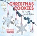 Image for Christmas cookies to make and bake  : more than 25 deliciously fun recipes