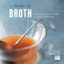 Image for A bowlful of broth  : nourishing recipes for bone broths and other restorative soups