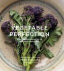 Image for Vegetable perfection  : 100 delicious recipes for roots, bulbs, shoots and stems