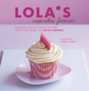 Image for LOLA&#39;s cupcakes forever  : delicious recipes for cupcakes with love from the LOLA&#39;s bakers