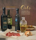 Image for Oils  : using nature&#39;s fruit, nut and seed oils for cooking, dressings and marinades
