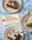 Image for Lola's - a cake journey around the world  : 70 of the most delicious and iconic cake recipes discovered on our travels